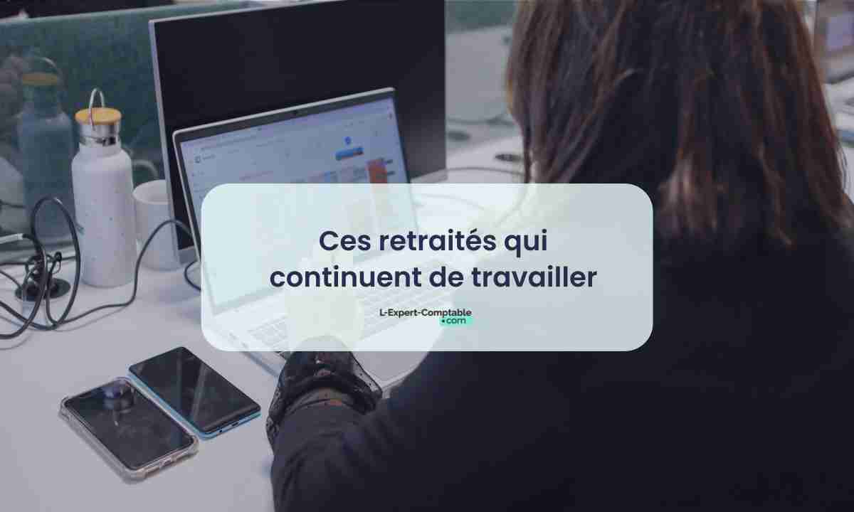 Ces retraités qui continuent de travailler