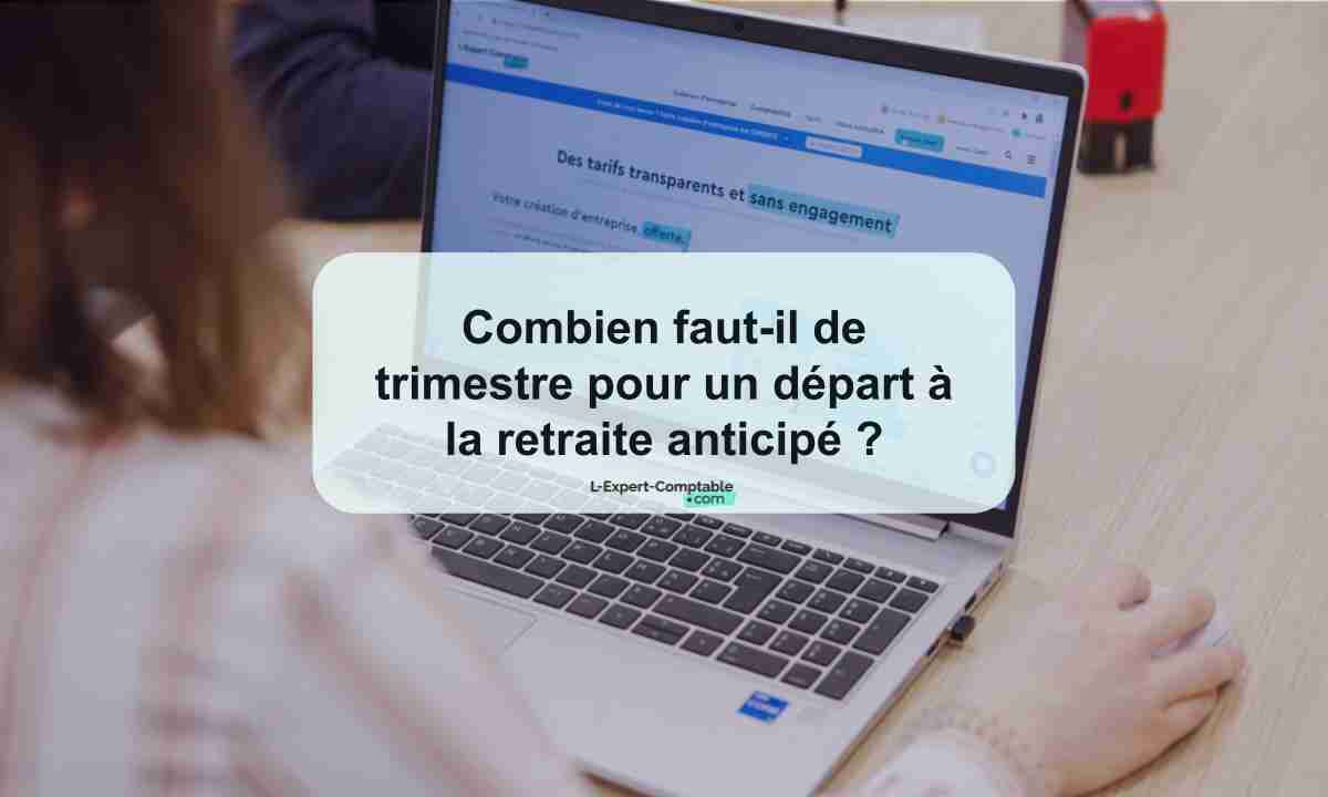 Combien faut-il de trimestre pour un départ à la retraite anticipé 