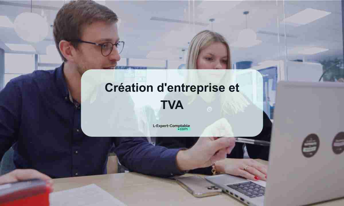 Création d'entreprise et TVA