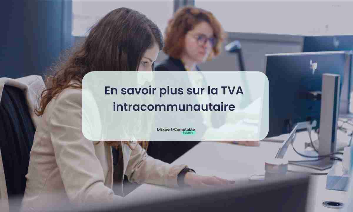 En savoir plus sur la TVA intracommunautaire