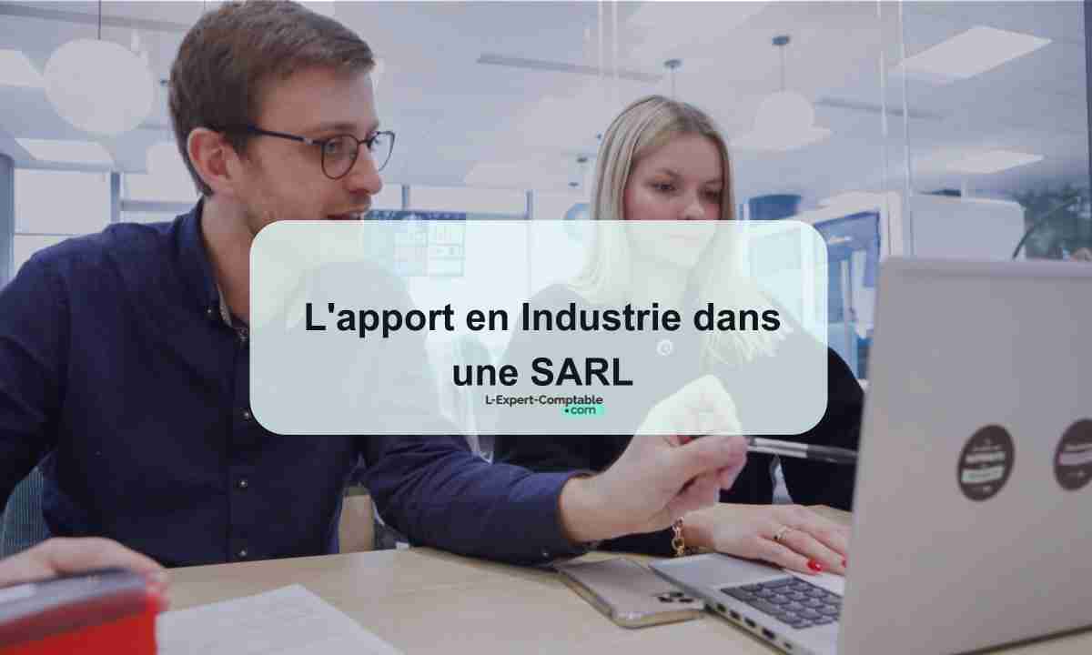 L'apport en Industrie dans une SARL