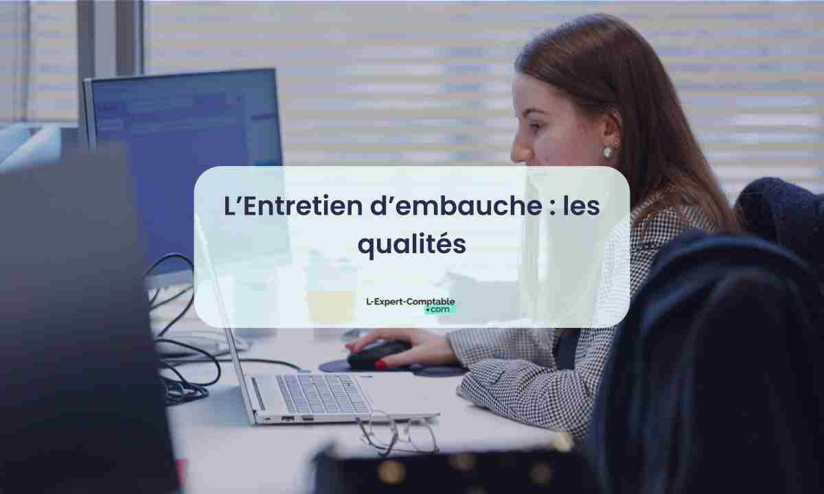 L’Entretien d’embauche les qualités