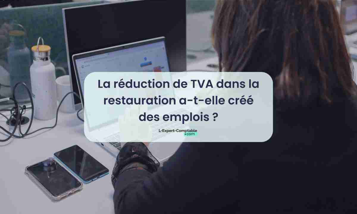 La réduction de TVA dans la restauration a-t-elle créé des emplois 