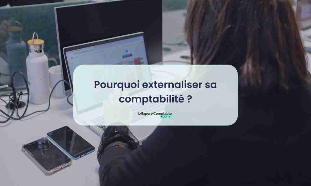 Pourquoi externaliser sa comptabilité 