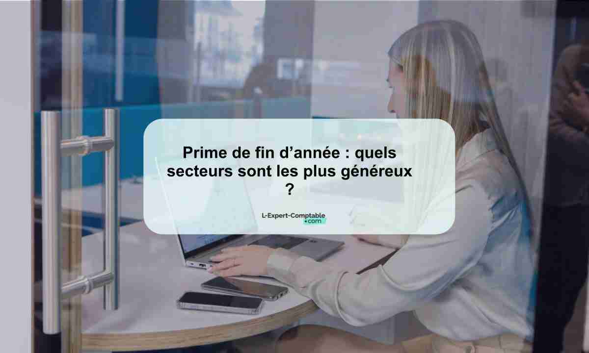 Prime de fin d’année quels secteurs sont les plus généreux 