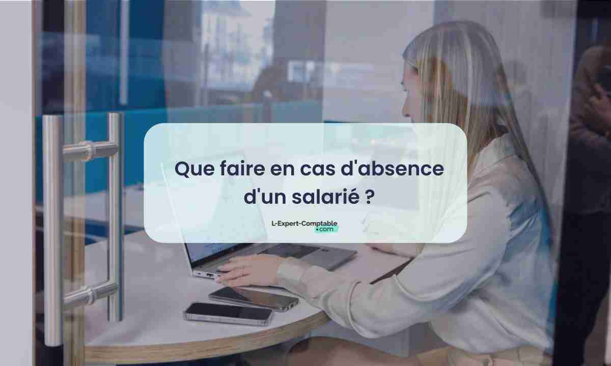 Que faire en cas d'absence d'un salarié 