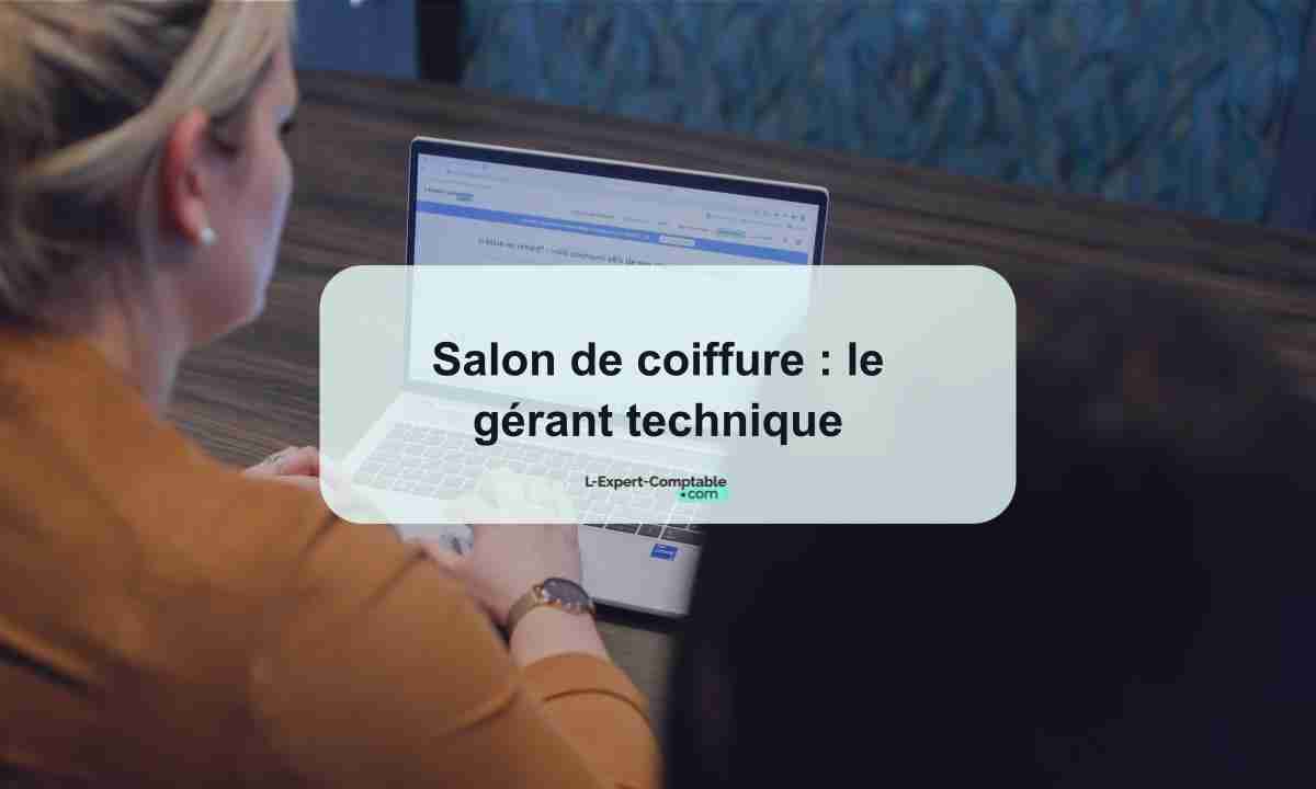 Salon de coiffure le gérant technique